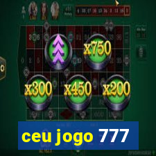 ceu jogo 777